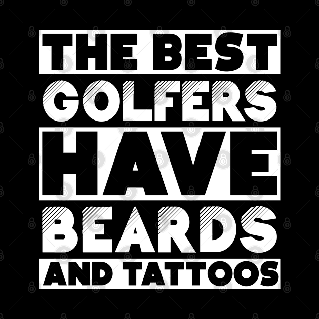 Best golfers have beards and tattoos . Perfect present for mother dad friend him or her by SerenityByAlex