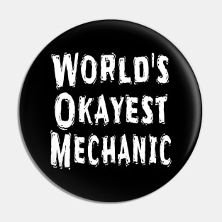 World's Okayest Mechanic Pin