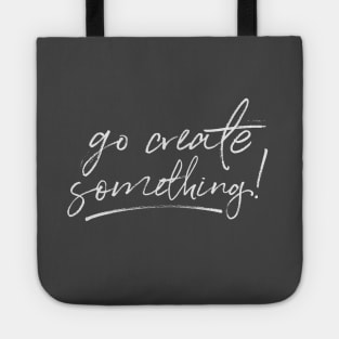 Go Create Something! Tote