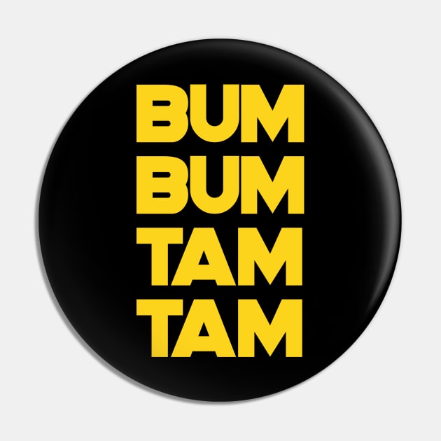 Bum Bum Tam Tam T-Shirt Yellow Text Pin by victorstore