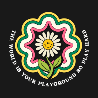 Smiley Flower Quote [Playground] T-Shirt