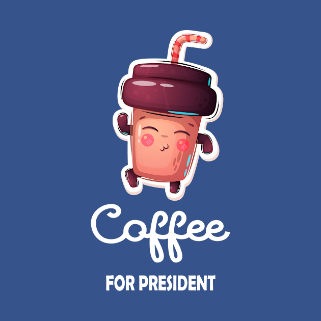 Coffee For President Funny Coffee Meme Lover Design by bluerockproducts