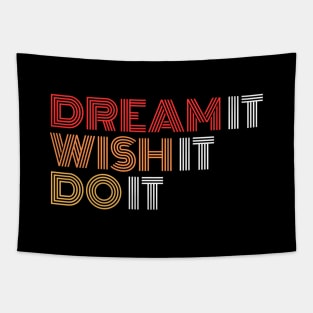 Dream It Wish It Do It Tapestry