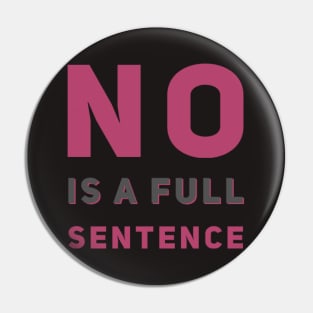 No is a full sentence No just no Just say no She is fierce Strong women Grl pwr Girls power Pin