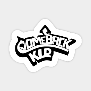 Comeback Kid Magnet