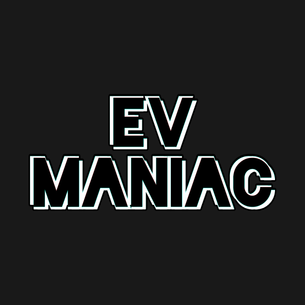 EV maniac (version 2) by bobdijkers