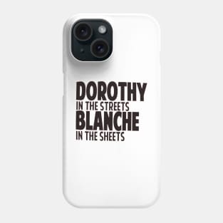 Dorothy in the Streets Phone Case