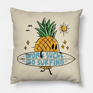 Work Sucks go surfing Pillow