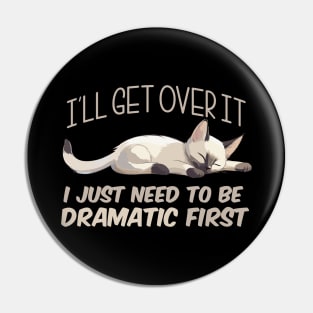 I Just Need To Be Dramatic Lazy Cat Pin