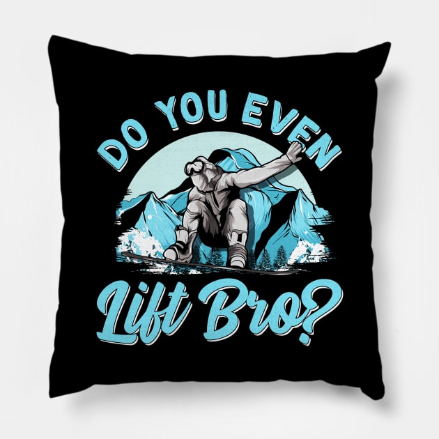 Do You Even Lift Bro Ski Lift Pun Snowboard & Ski Pillow by theperfectpresents