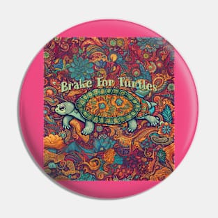 Brake For Turtles Paisley Pin