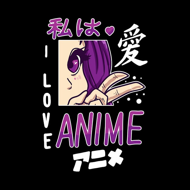 I Love Anime Merch Cosplay Anime Girl Otaku Gift Anime by TheTeeBee