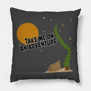 Take Me On An Adventure Pillow