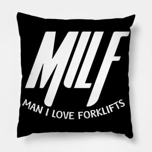 MILF Man I Love Forklifts Pillow