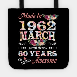 Made In 1962 March 60 Years Of Being Awesome Flowers Tote