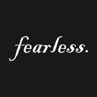 fearless T-Shirt