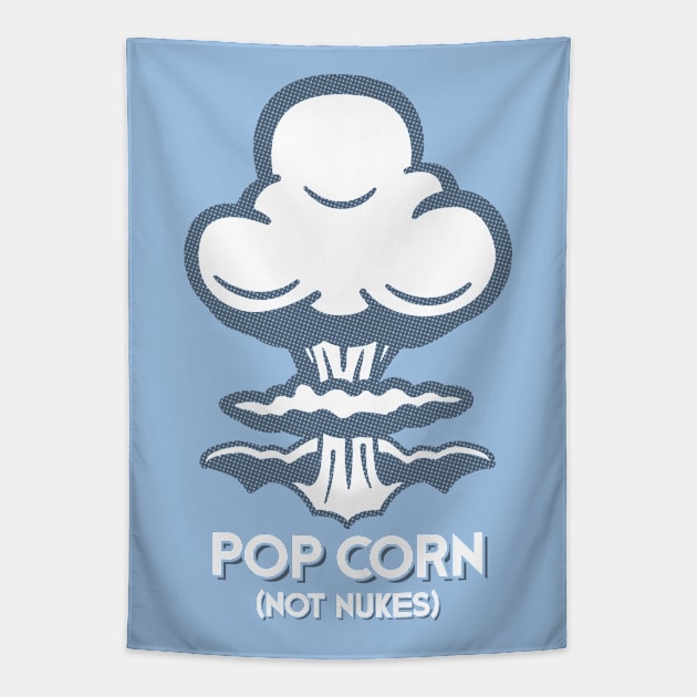 Pop Corn - Not Nukes (Blue) Tapestry by jepegdesign