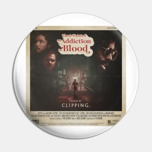 Clipping There Existed An Addiction To Blood Alternate Cover Pin