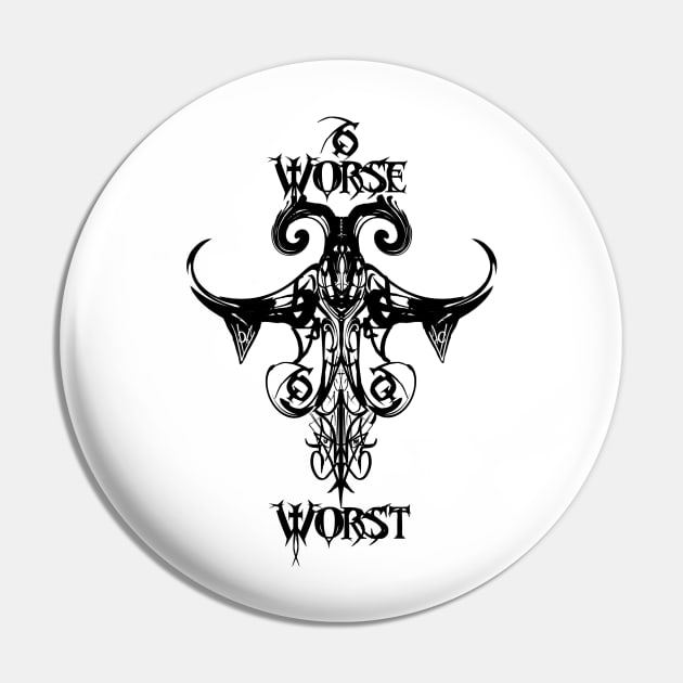 Worse Worst original brand Pin by CovpaTees