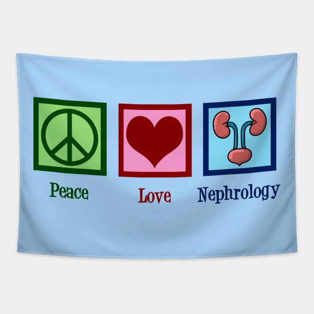 Peace Love Nephrology Tapestry by epiclovedesigns