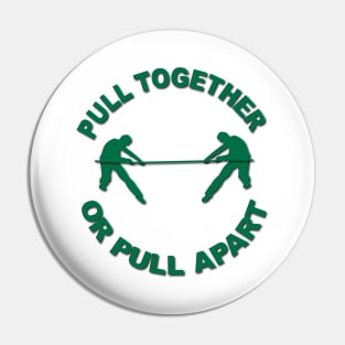 Pull Together Or Pull Apart Pin