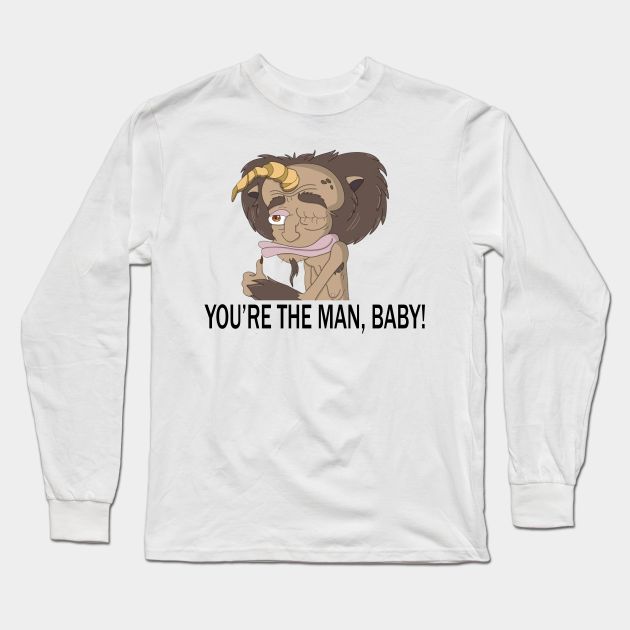 big mouth you are the man baby - Big Mouth - Long Sleeve T-Shirt