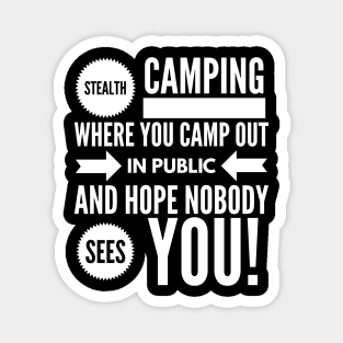 Stealth Camping Where You Camp Out in PUBLIC and Hope NOBODY SEES YOU! Magnet