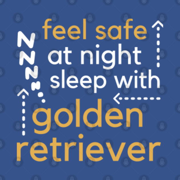 Disover Feel Safe At Night Sleep With Golden Retriever – Golden Retriever Lover | Funny Dog Gift| Printifish - Golden Retriever Lover - T-Shirt