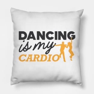 Dancing is my cardio Pillow