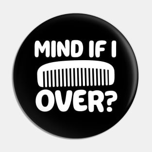 Mind If I Comb Over? Comb Pun Pin