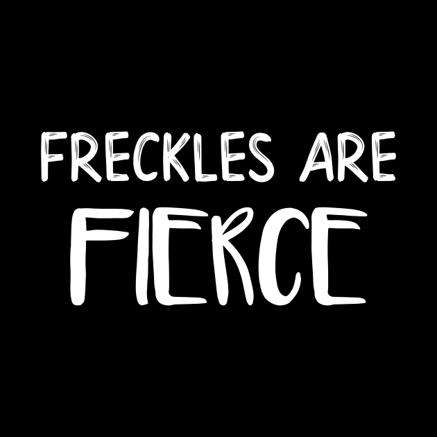 Freckles are Fierce by DANPUBLIC