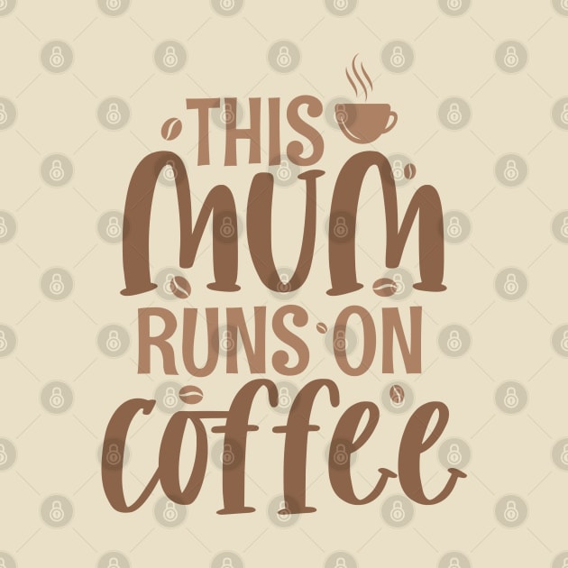 This mum runs on coffee; coffee drinking mum; sleep deprived; coffee drinks; latte; mum; mother; mothers day; mothers day gift; mummy; shirt for mum; coffee addict; coffee lover; gift for mum; gift for mother; by Be my good time