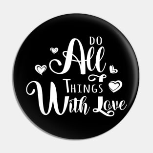 Do All Things With Love | sweet quotes Pin