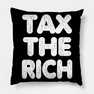 Tax The Rich Pillow