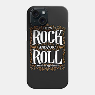 Let's Rock and/or Roll Phone Case