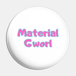 Material Gworl Pin