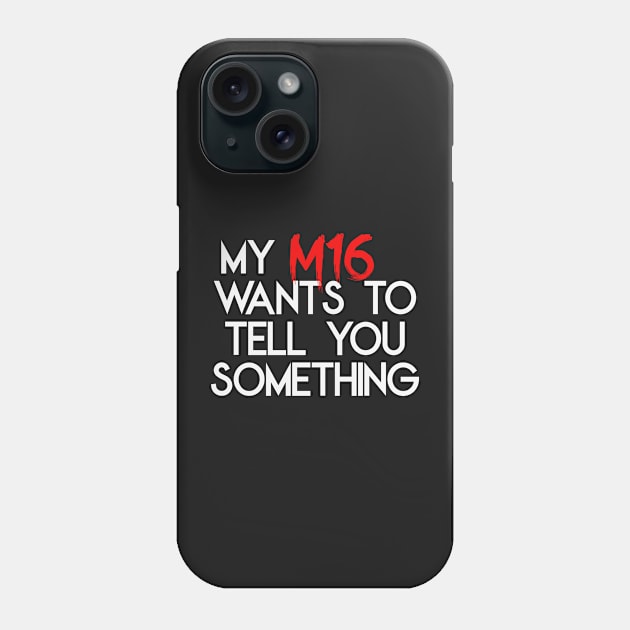 MY RIFLE M16 Phone Case by Cataraga