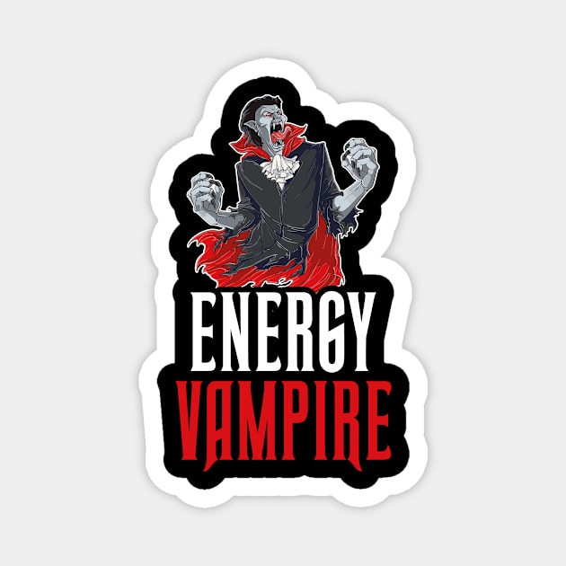 Energy Vampire Funny Vampire Gift Magnet by CatRobot