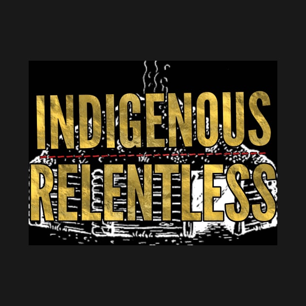 Indigenous/Relentless 2 by Cplus928