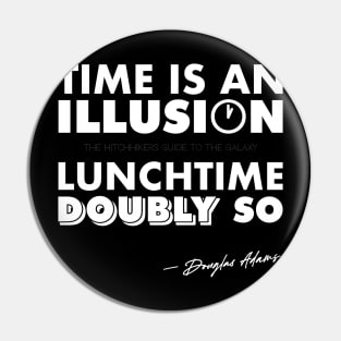 Time Is An Illusion, Lunchtime Doubly So Pin