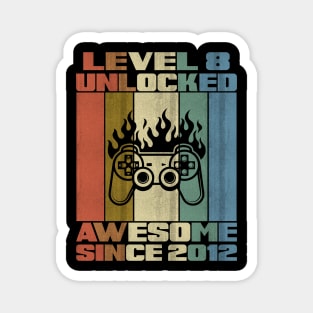 Level 8 Unlocked Birthday 8 Years Old Awesome Since 2012 Magnet