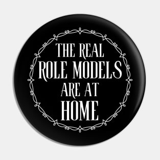 The Real Role Models Are At Home Pin