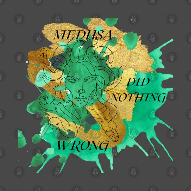 Medusa Did Nothing Wrong by LylaLace Studio