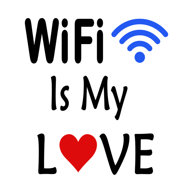 wifi is my love by Giftsisle