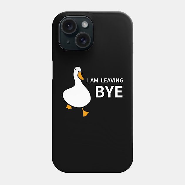 Duck Lover Gift: I'm Leaving! Bye! Phone Case by MoreThanThat