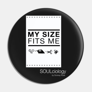 MY SIZE FITS ME Pin