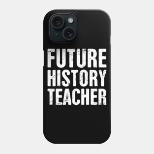 Future History Teacher Phone Case