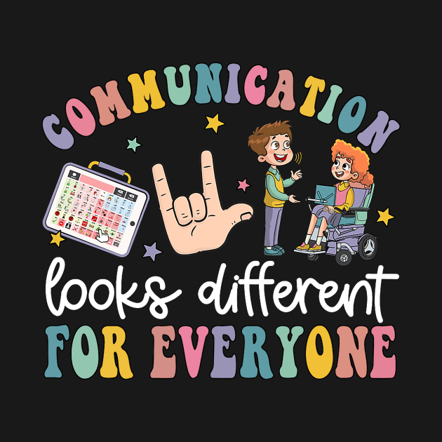 Communication Looks Different For Everyone by TASAAGOR