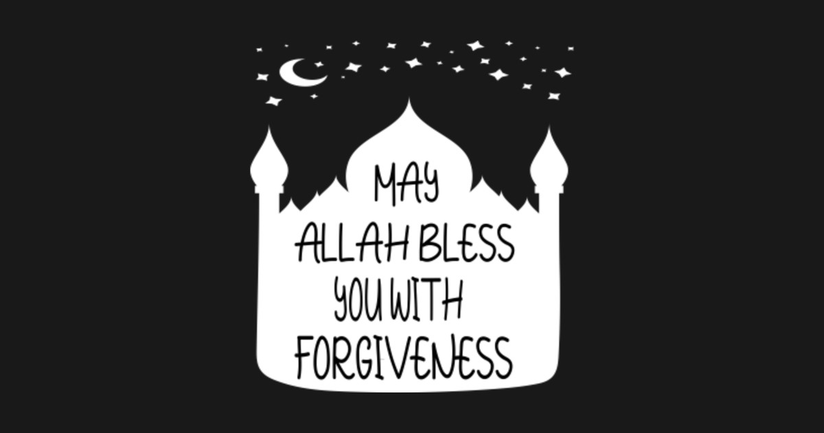 May Allah  bless you with forgiveness Muslim Quote 