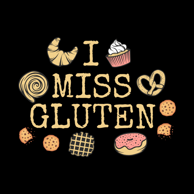 I Miss Gluten - Gluten Free by thingsandthings